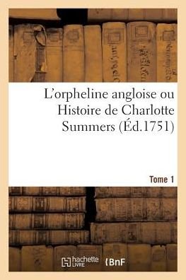 Cover for Sarah Fielding · L'Orpheline Angloise Ou Histoire de Charlotte Summers. Tome 1 (Paperback Bog) (2019)
