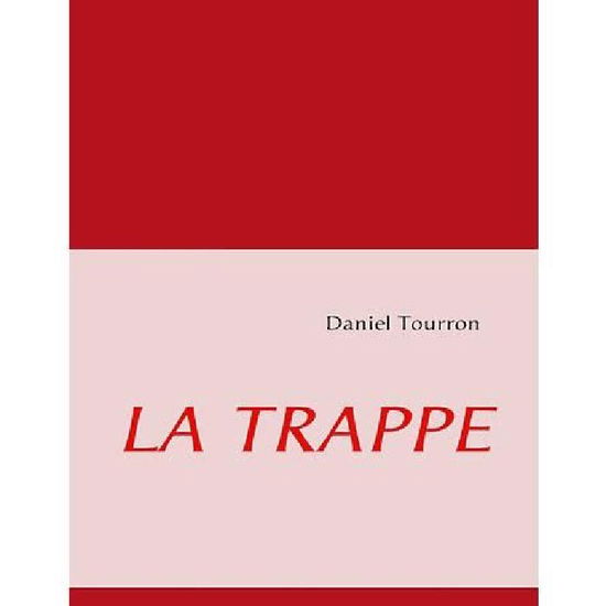 Cover for Daniel Tourron · La Trappe (Paperback Book) [French edition] (2009)