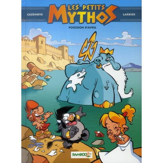 Les petits Mythos 4 Poseidon d'avril - Christophe Cazenove - Books - Bamboo - 9782818931622 - August 27, 2014