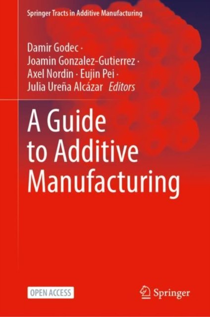 Cover for A Guide to Additive Manufacturing - Springer Tracts in Additive Manufacturing (Hardcover Book) [1st ed. 2022 edition] (2022)