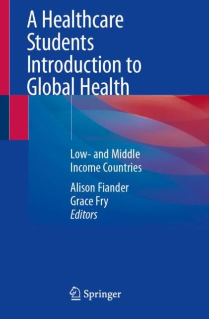 A Healthcare Students Introduction to Global Health: Low- and Middle Income Countries (Paperback Book) [2024 edition] (2024)