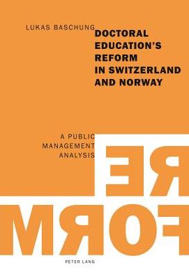 Cover for Lukas Baschung · Doctoral Education's Reform in Switzerland and Norway: A Public Management Analysis (Paperback Book) [New edition] (2013)