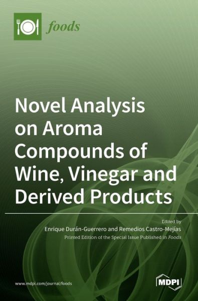 Cover for Remedios Castro-Mejias · Novel Analysis on Aroma Compounds of Wine, Vinegar and Derived Products (Hardcover Book) (2021)