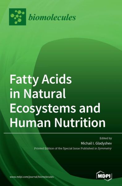 Cover for Michail I Gladyshev · Fatty Acids in Natural Ecosystems and Human Nutrition (Hardcover Book) (2020)