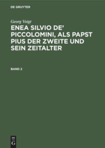 Cover for Georg Voigt · Enea Silvio de' Piccolomini, als Papst Pius der Zweite und sein Zeitalter (Hardcover Book) (1901)