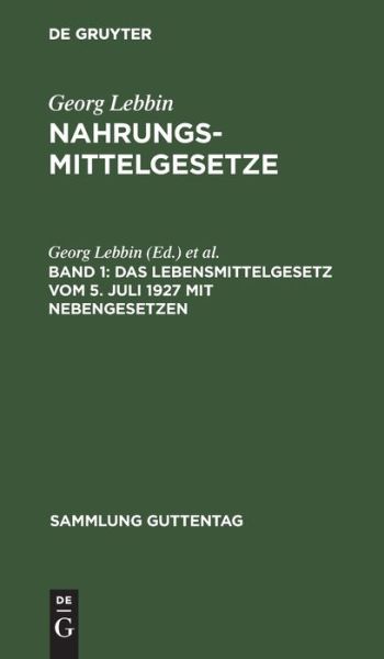 Cover for Georg Lebbin · Lebensmittelgesetz Vom 5. Juli 1927 MIT Nebengesetzen (Book) (1928)