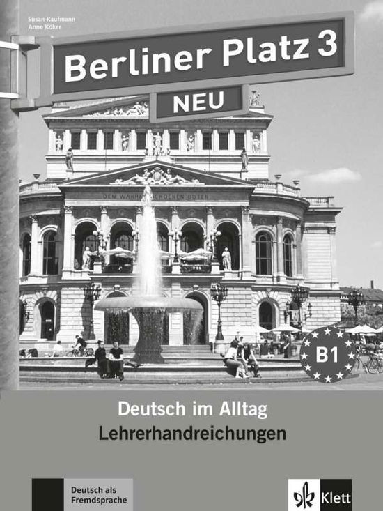 Berliner Platz NEU: Lehrerhandreichungen 3 - Susan Kaufmann - Książki - Klett (Ernst) Verlag,Stuttgart - 9783126060622 - 1 lutego 2012