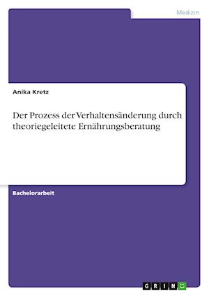 Cover for Anika Kretz · Der Prozess der Verhaltensanderung durch theoriegeleitete Ernahrungsberatung (Paperback Book) (2022)