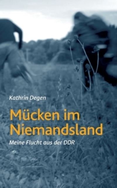 Cover for Kathrin Degen · Mucken im Niemandsland (Pocketbok) (2020)