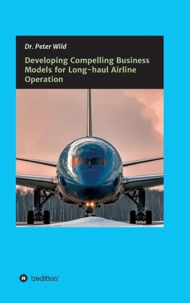 Developing Compelling Business Mod - Wild - Books -  - 9783347207622 - December 4, 2020