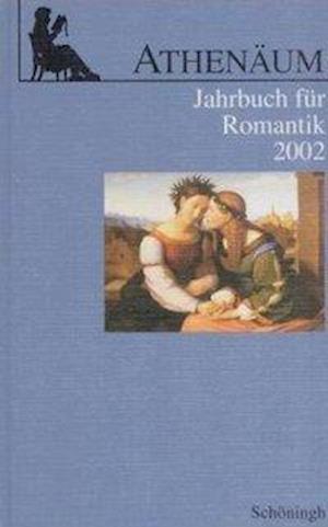 Cover for Ernst Behler · Athenäum. Jahrbuch für Romantik 2002. (Hardcover Book) (2002)