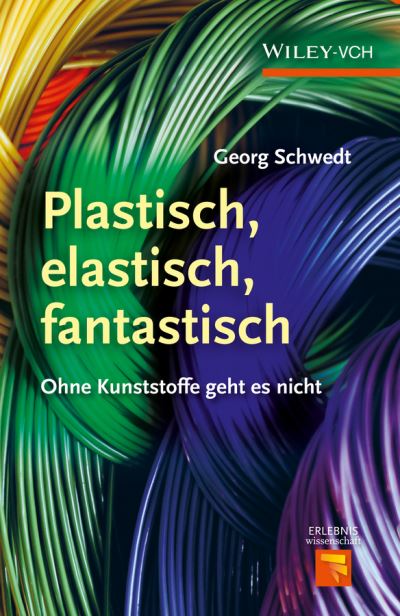 Cover for Georg Schwedt · Plastisch, Elastisch, und Fantastisch (Hardcover Book) (2013)