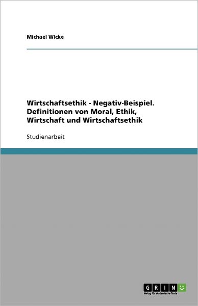 Cover for Wicke · Wirtschaftsethik - Negativ-Beispi (Book) [German edition] (2013)