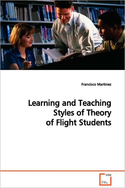 Francisco Martinez · Learning and Teaching Styles of Theory of Flight Students (Taschenbuch) (2008)
