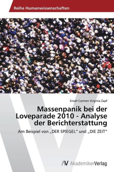 Massenpanik bei der Loveparade 201 - Zapf - Böcker -  - 9783639641622 - 24 juni 2014