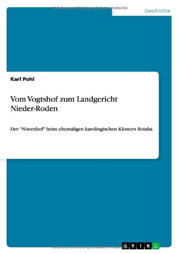 Vom Vogtshof zum Landgericht Niede - Pohl - Livros - GRIN Verlag - 9783640685622 - 2 de outubro de 2013