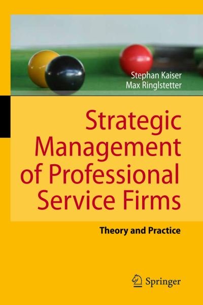 Cover for Stephan Kaiser · Strategic Management of Professional Service Firms: Theory and Practice (Gebundenes Buch) [2011 edition] (2010)