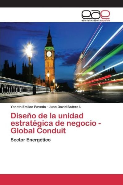 Cover for Poveda Yaneth Emilce · Diseno De La Unidad Estrategica De Negocio - Global Conduit (Taschenbuch) (2015)