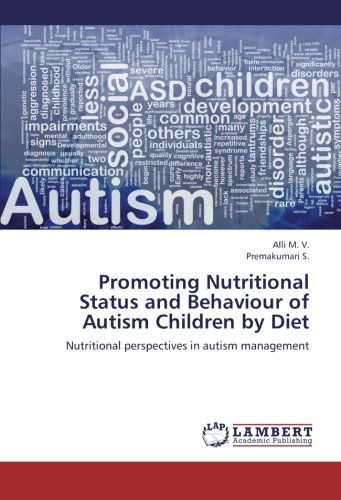 Cover for Premakumari S. · Promoting Nutritional Status and Behaviour of Autism Children by Diet: Nutritional Perspectives in Autism Management (Paperback Book) (2012)