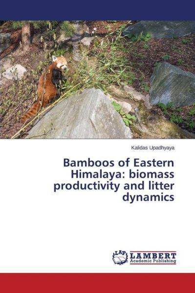 Cover for Upadhyaya Kalidas · Bamboos of Eastern Himalaya: Biomass Productivity and Litter Dynamics (Paperback Bog) (2015)