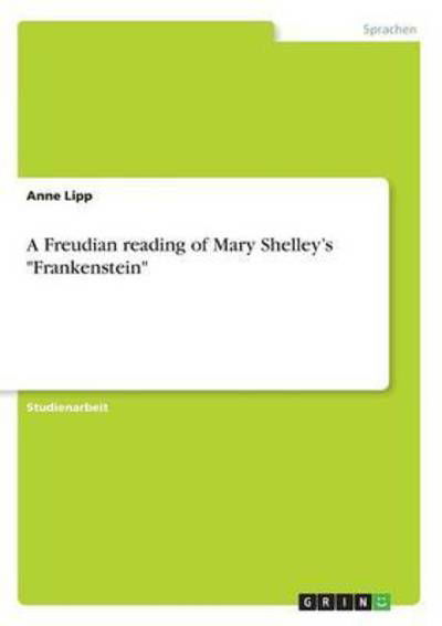 Cover for Lipp · A Freudian reading of Mary Shelley (Book) (2016)