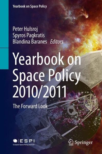 Cover for Peter Hulsroj · Yearbook on Space Policy 2010/2011: The Forward Look - Yearbook on Space Policy (Hardcover Book) [2013 edition] (2013)