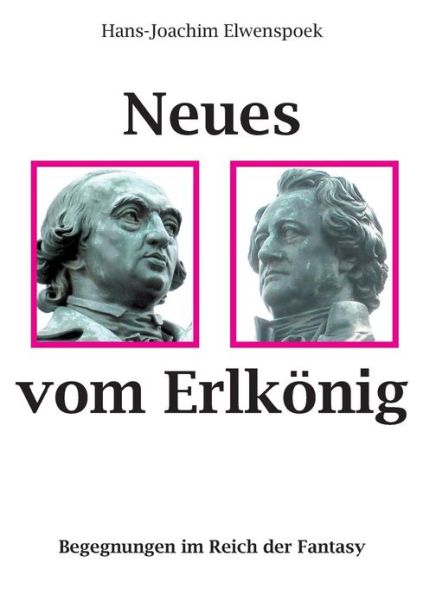 Cover for Hans-joachim Elwenspoek · Neues Vom Erlkonig (Paperback Book) [German edition] (2013)
