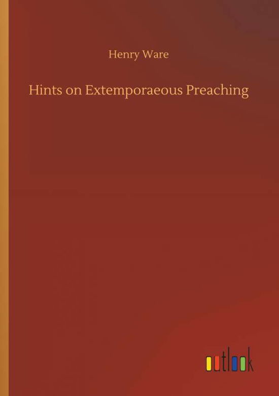 Cover for Ware · Hints on Extemporaeous Preaching (Bog) (2018)