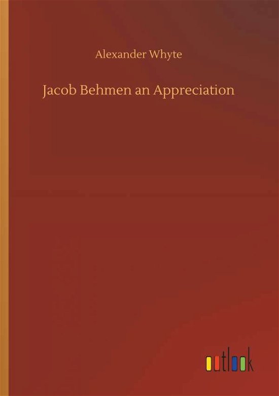 Cover for Whyte · Jacob Behmen an Appreciation (Book) (2018)