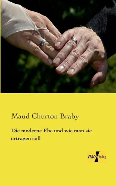 Cover for Maud Churton Braby · Die moderne Ehe und wie man sie ertragen soll (Paperback Book) [German edition] (2019)