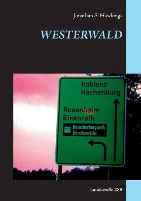 Cover for Jonathan S Hawkings · Westerwald: Landstrasse 288 (Paperback Book) (2017)