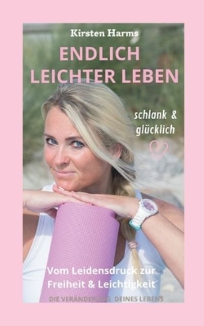 Cover for Kirsten Harms · Endlich leichter leben (Paperback Book) (2022)