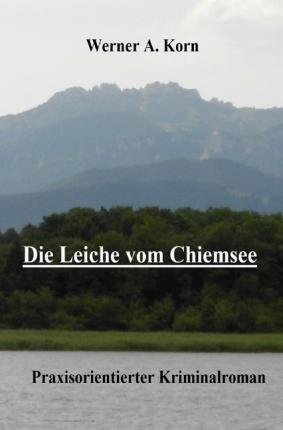 Cover for Korn · Die Leiche vom Chiemsee (Book)