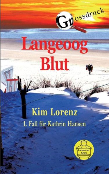 Cover for Kim Lorenz · Langeoog Blut Grossdruck: 1. Fall fur Kathrin Hansen (Paperback Book) (2021)