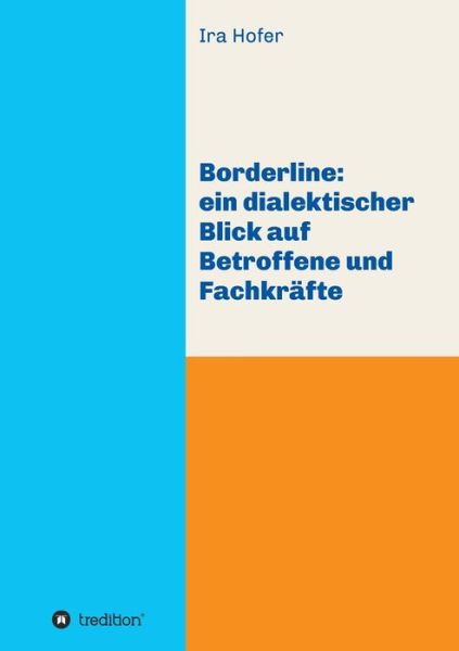 Borderline: ein dialektischer Bli - Hofer - Books - - 9783748260622 - May 8, 2019