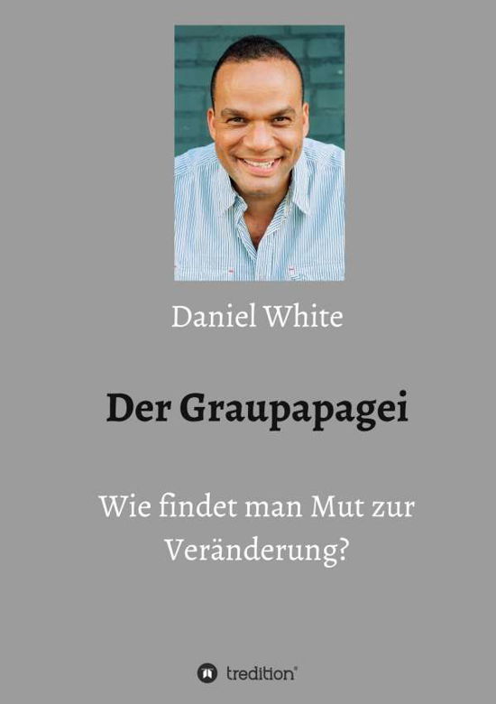 Cover for White · Der Graupapagei - Wie findet man (Book) (2020)