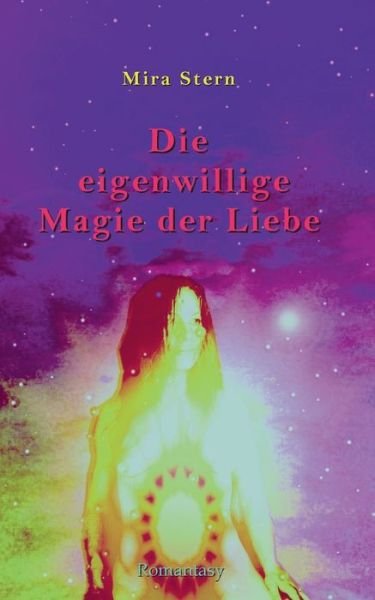 Cover for Stern · Die eigenwillige Magie der Liebe (Book) (2020)