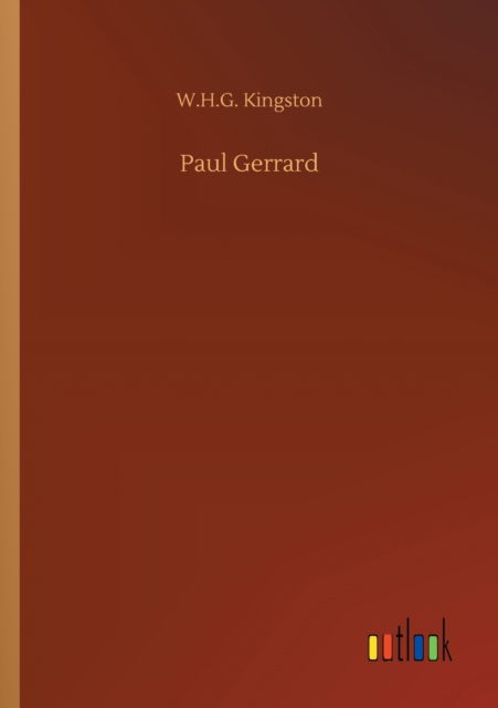 Paul Gerrard - W H G Kingston - Books - Outlook Verlag - 9783752315622 - July 17, 2020