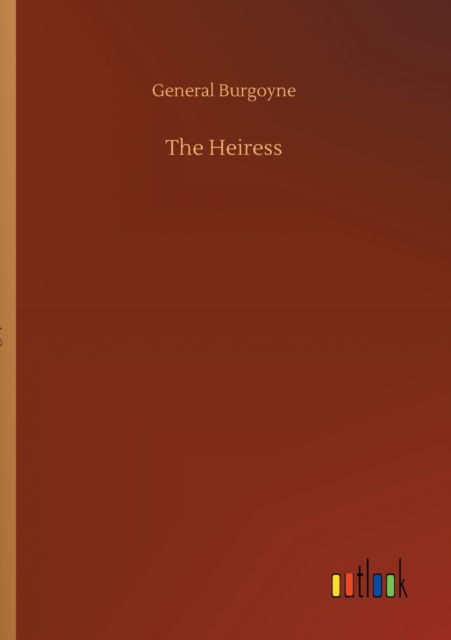 Cover for General Burgoyne · The Heiress (Paperback Book) (2020)