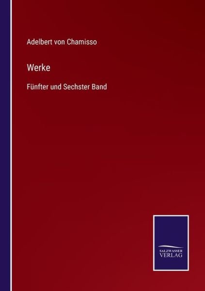 Cover for Adelbert Von Chamisso · Werke (Paperback Bog) (2022)