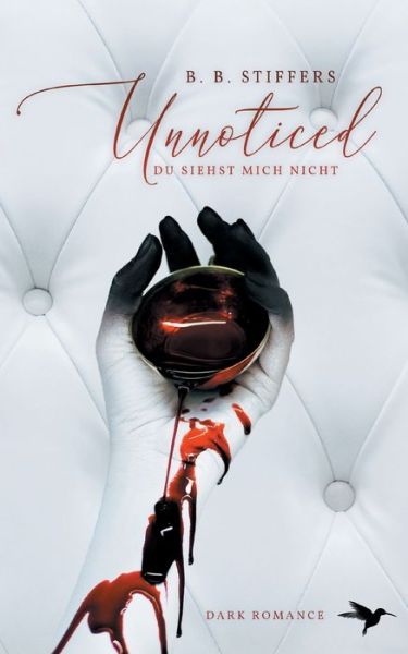 Unnoticed - B B Stiffers - Livros - Books on Demand - 9783754337622 - 19 de agosto de 2021