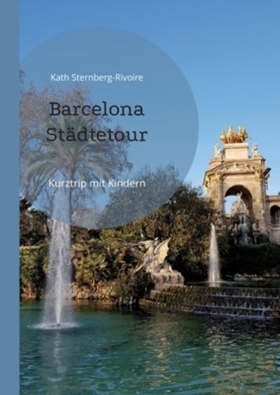 Cover for Kath Sternberg-Rivoire · Barcelona Stadtetour (Paperback Book) (2022)