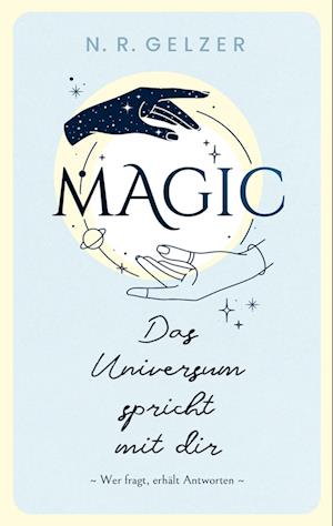 Cover for N. R. Gelzer · MAGIC - Das Universum spricht mit dir (Book) (2024)
