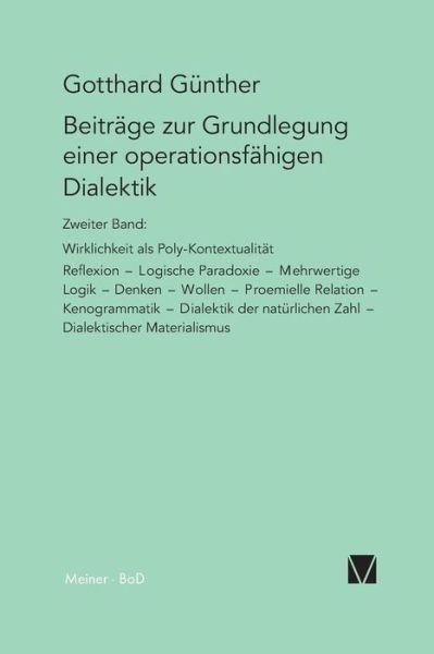 Beiträge Zur Grundlegung Einer Operationsfähigen Dialektik II - Gotthard Günther - Bøger - Felix Meiner Verlag - 9783787304622 - 1979