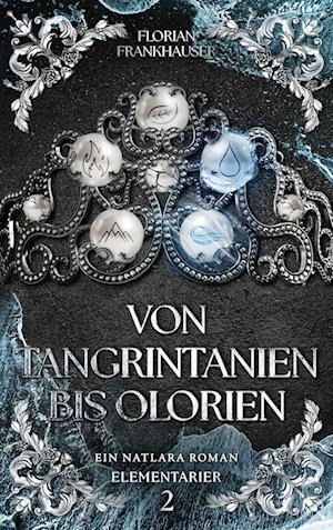 Cover for Florian Frankhauser · Von Tangrintanien bis Olorien (Bok) (2025)