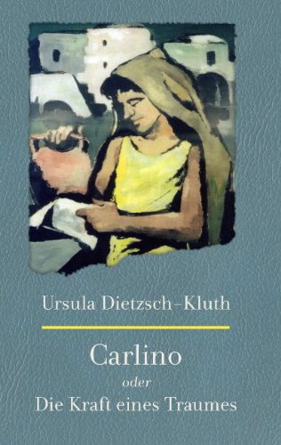 Cover for Ursula Dietzsch-kluth · Carlino (Paperback Book) [German edition] (2007)