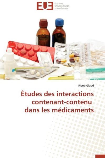 Cover for Pierre Glaud · Études Des Interactions Contenant-contenu Dans Les Médicaments (Paperback Book) [French edition] (2018)