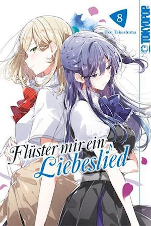 Flüster mir ein Liebeslied 08 - Eku Takeshima - Bücher - TOKYOPOP - 9783842096622 - 10. April 2024