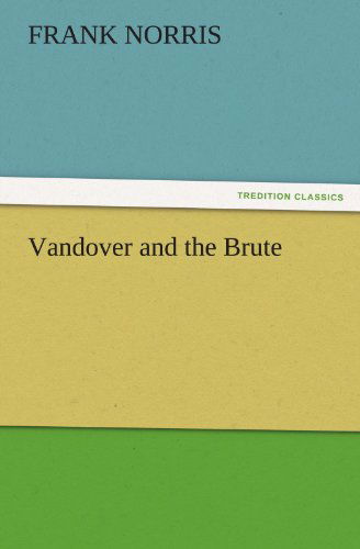 Cover for Frank Norris · Vandover and the Brute (Tredition Classics) (Paperback Book) (2011)