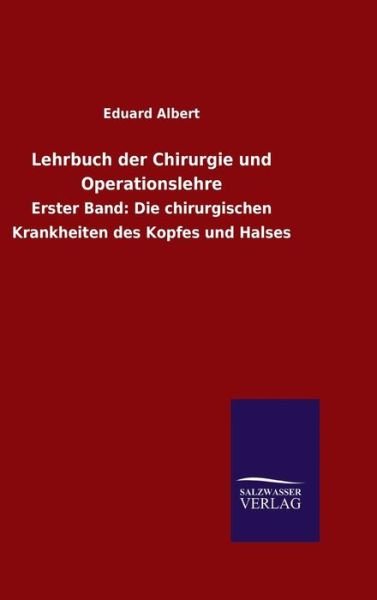 Cover for Eduard Albert · Lehrbuch der Chirurgie und Operationslehre (Hardcover Book) (2015)